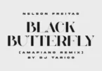 Nelson Freitas x DJ Tarico – Black Butterfly – Amapiano Remix