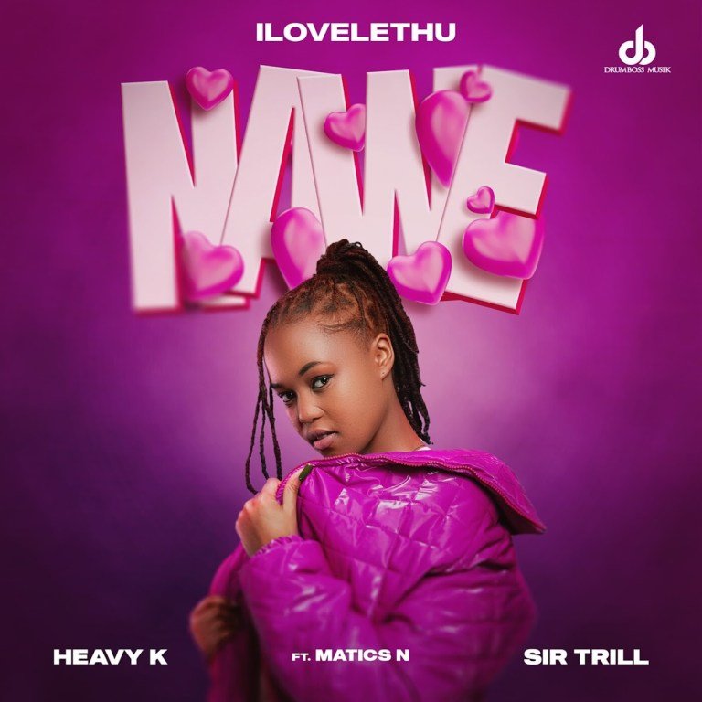 ilovelethu, Heavy-K & Sir Trill – Nawe (feat. Matics N)